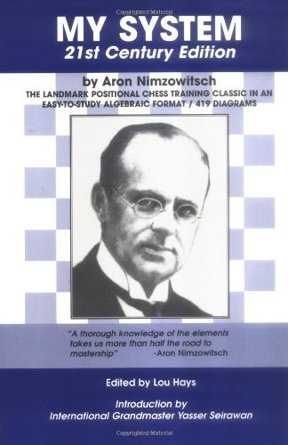 My System: 21st Century Edition by Aron Nimzowitsch