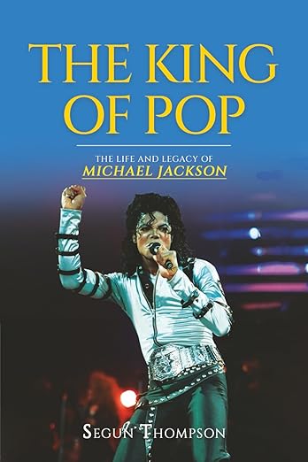 The King of Pop: The Life and Legacy of Michael Jackson 